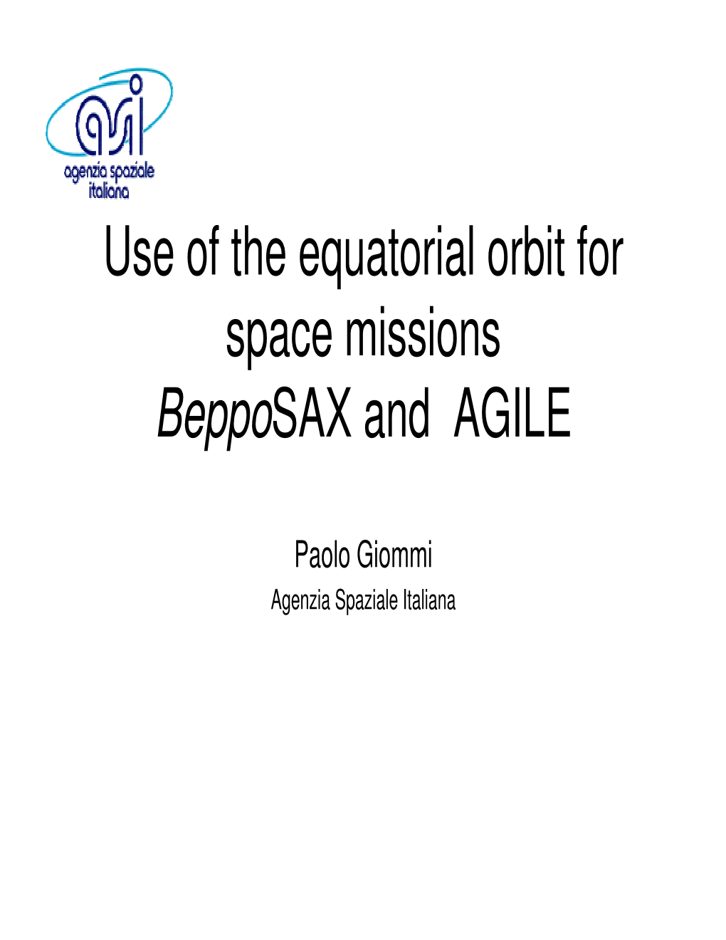 Use of the Equatorial Orbit for Space Missions Bepposax and AGILE