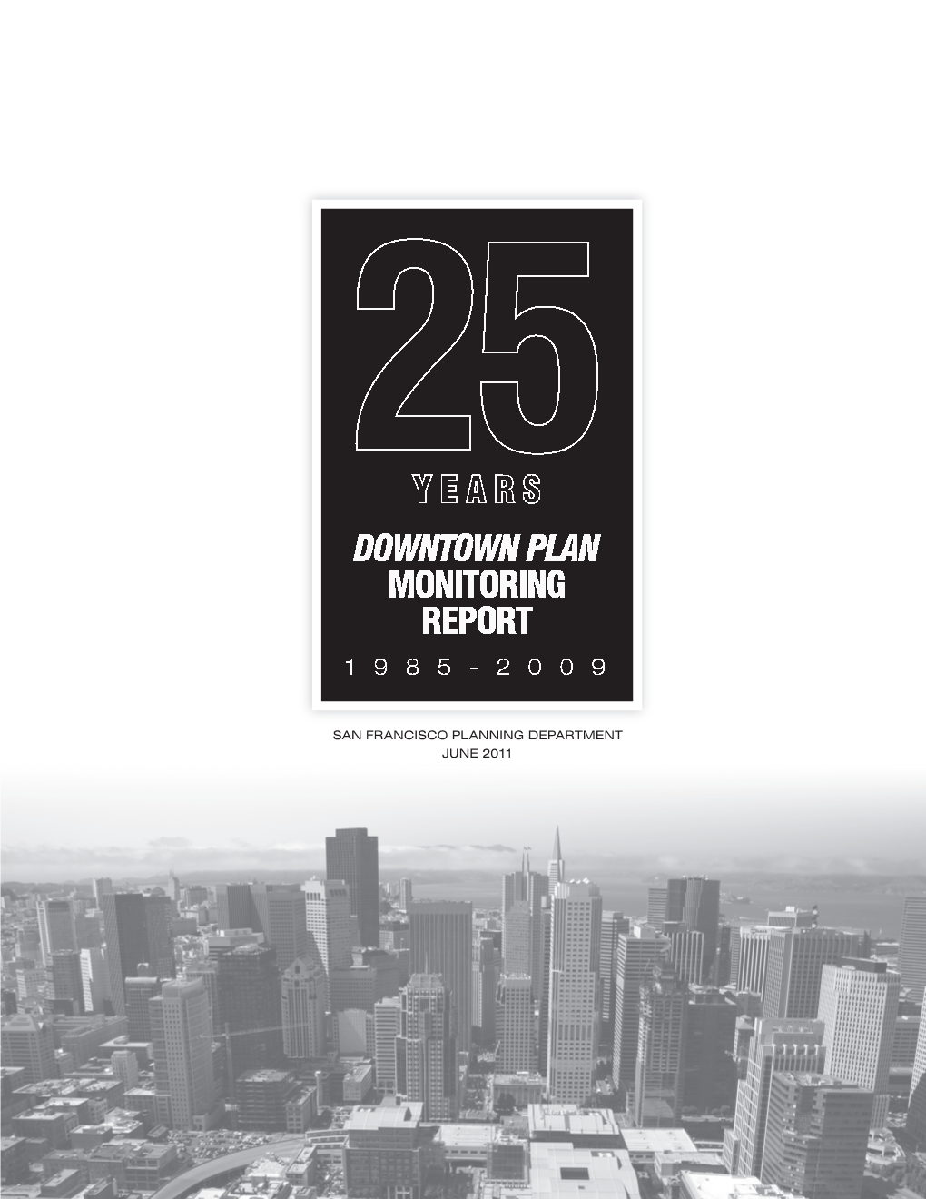 25 Years: Downtown Plan Monitoring Report 1985-2009