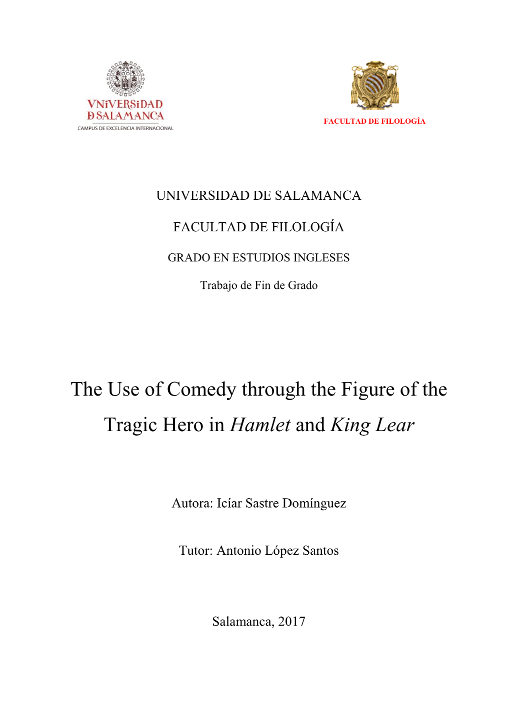 The Use of Comedy Through the Figure of the Tragic Hero in Hamlet and King Lear