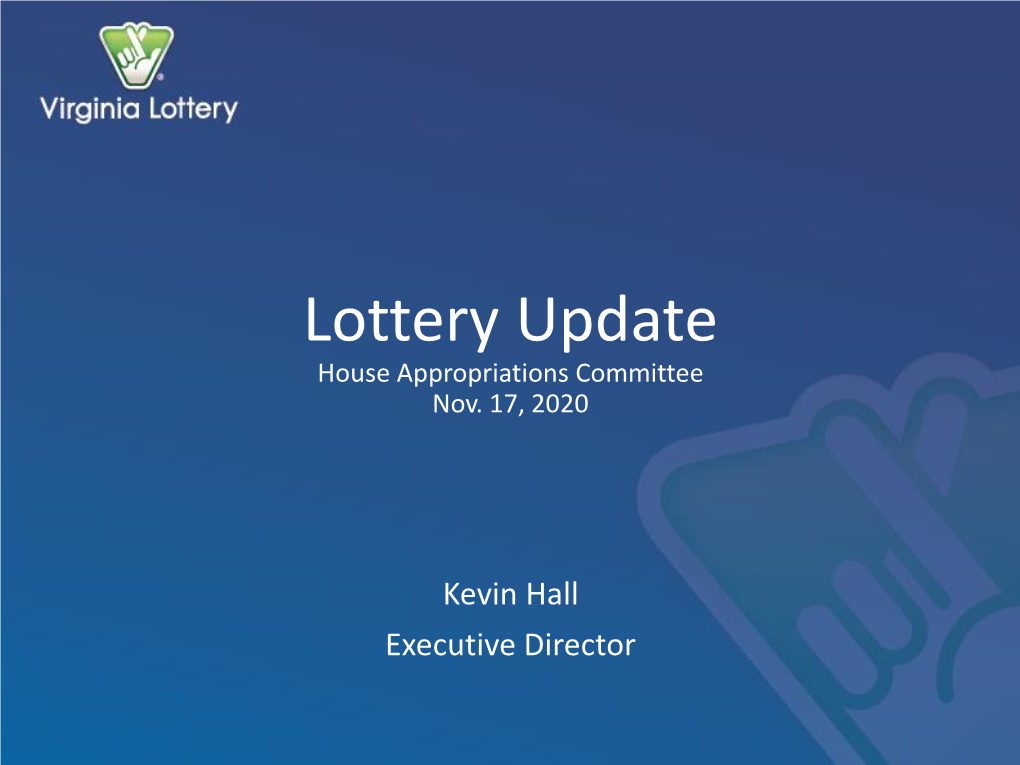 Lottery Update House Appropriations Committee Nov. 17, 2020