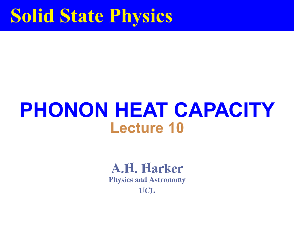 Solid State Physics PHONON HEAT CAPACITY