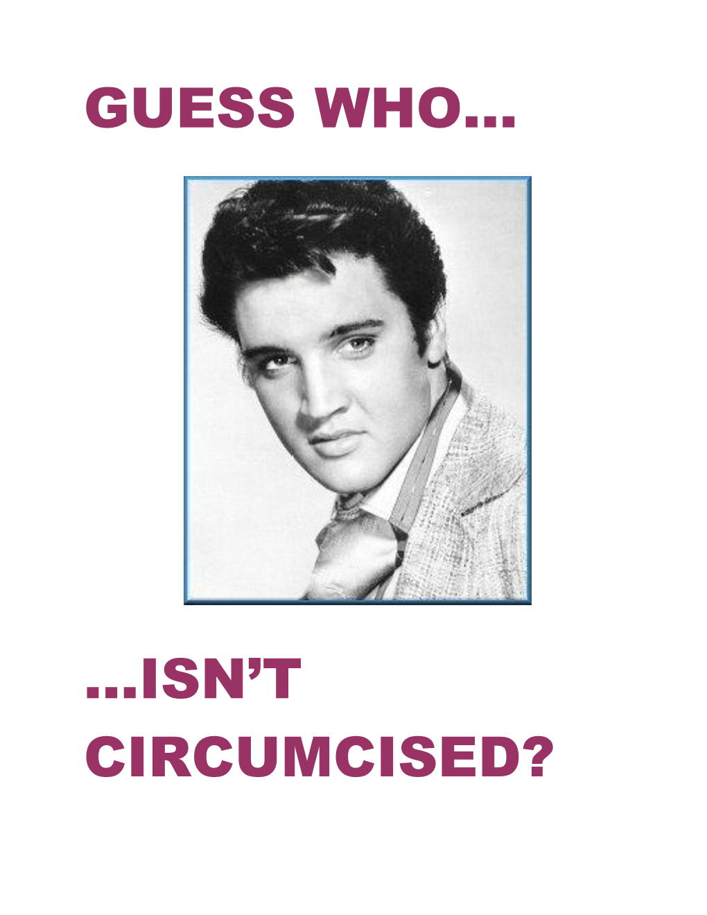 Guess Who… …Isn't Circumcised?