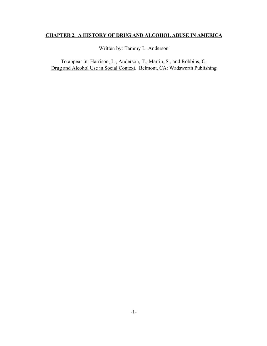 1- CHAPTER 2. a HISTORY of DRUG and ALCOHOL ABUSE in AMERICA Written By: Tammy L. Anderson to Appear In: Harrison, L., Anderso