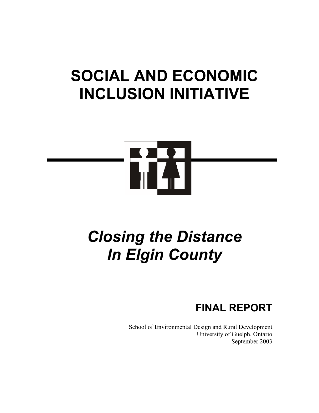 SOCIAL and ECONOMIC INCLUSION INITIATIVE Closing the Distance in Elgin County