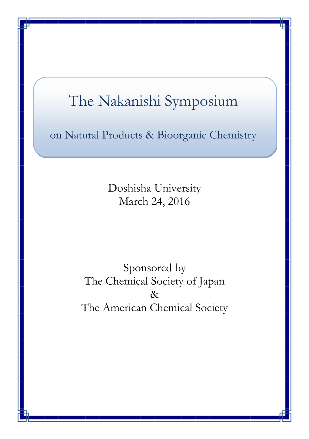 The Nakanishi Symposium on Natural Products & Bioorganic Chemistry