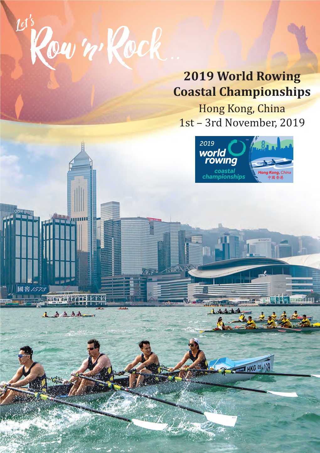 2019 World Rowing Coastal Championships Hong Kong, China 1St – 3Rd November, 2019 WELCOME to HONG KONG!