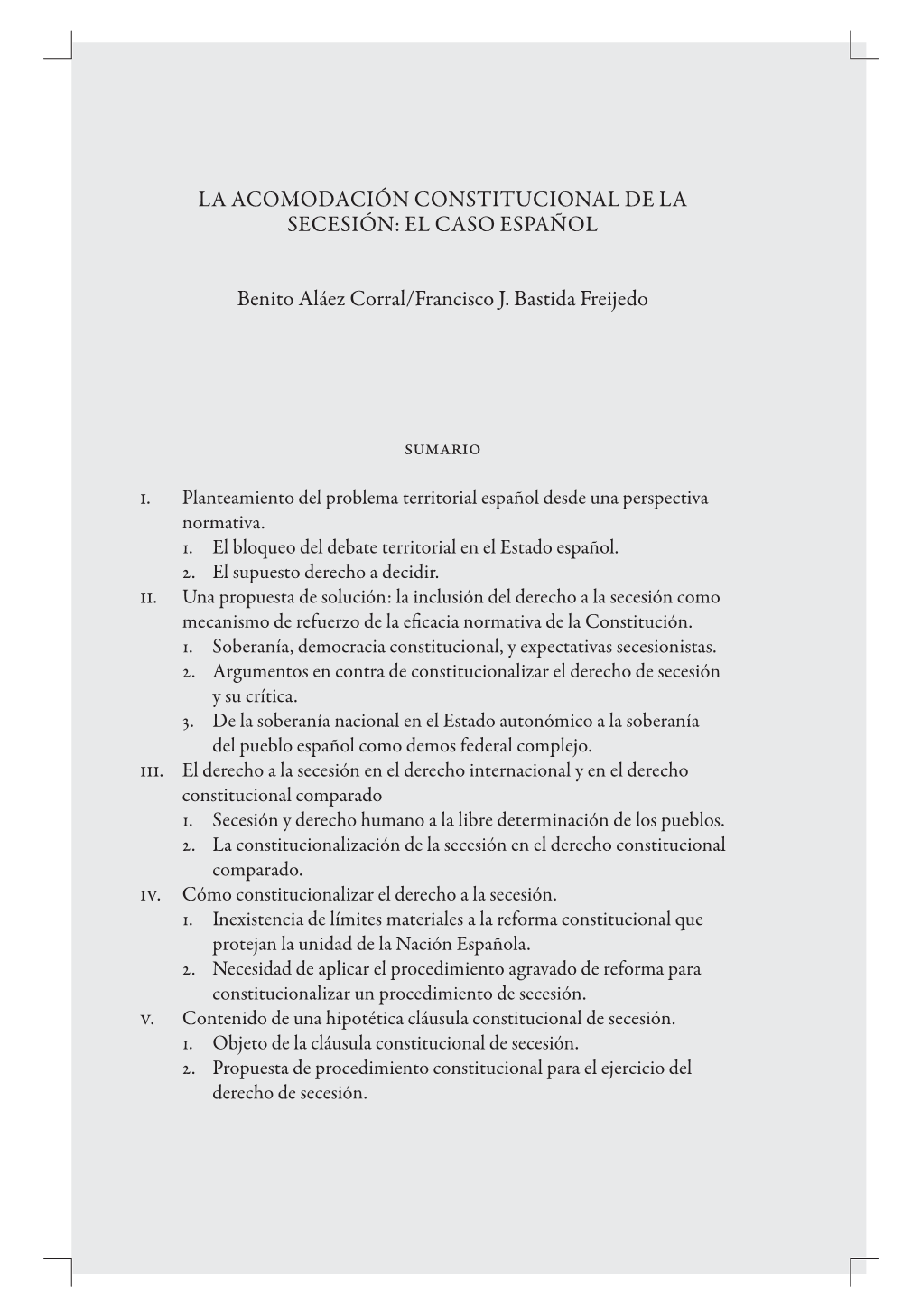 LA ACOMODACIÓN CONSTITUCIONAL DE LA SECESIÓN: EL CASO ESPAÑOL Benito Aláez Corral/Francisco J. Bastida Freijedo