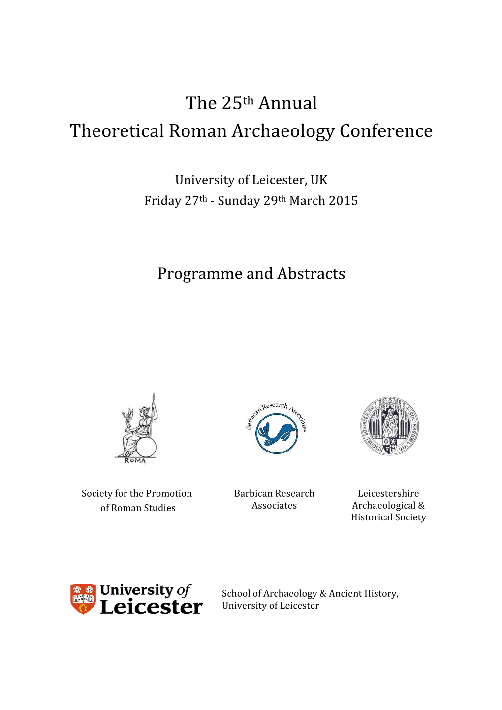 The 25Th Annual Theoretical Roman Archaeology Conference