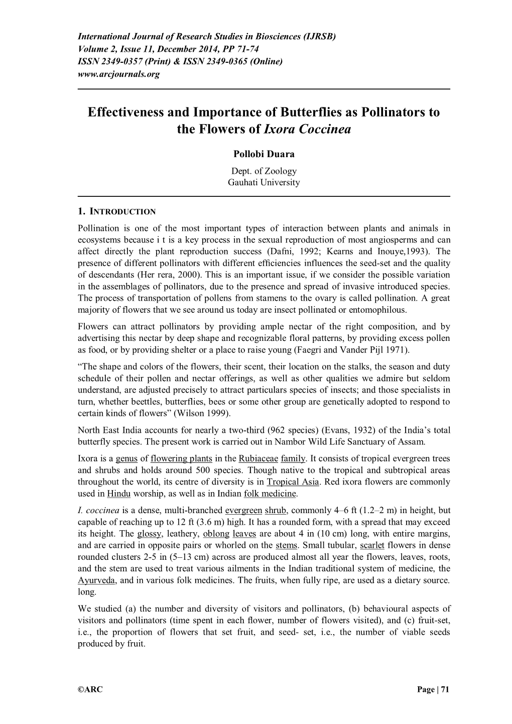 Effectiveness and Importance of Butterflies As Pollinators to the Flowers of Ixora Coccinea