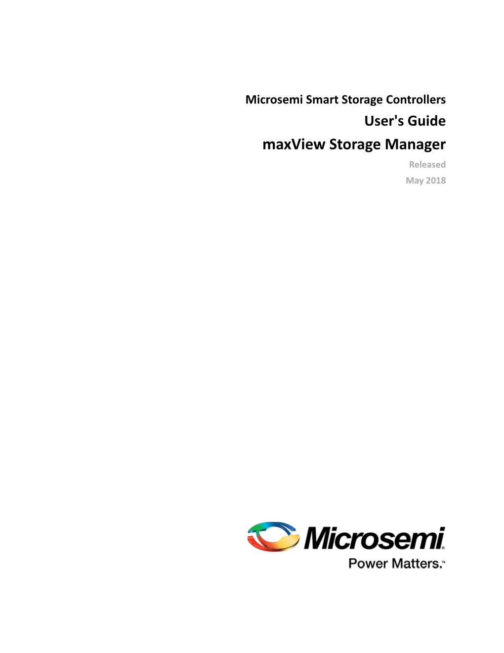 Microsemi Smart Storage Controllers User's Guide Maxview Storage Manager Released May 2018 Revision History