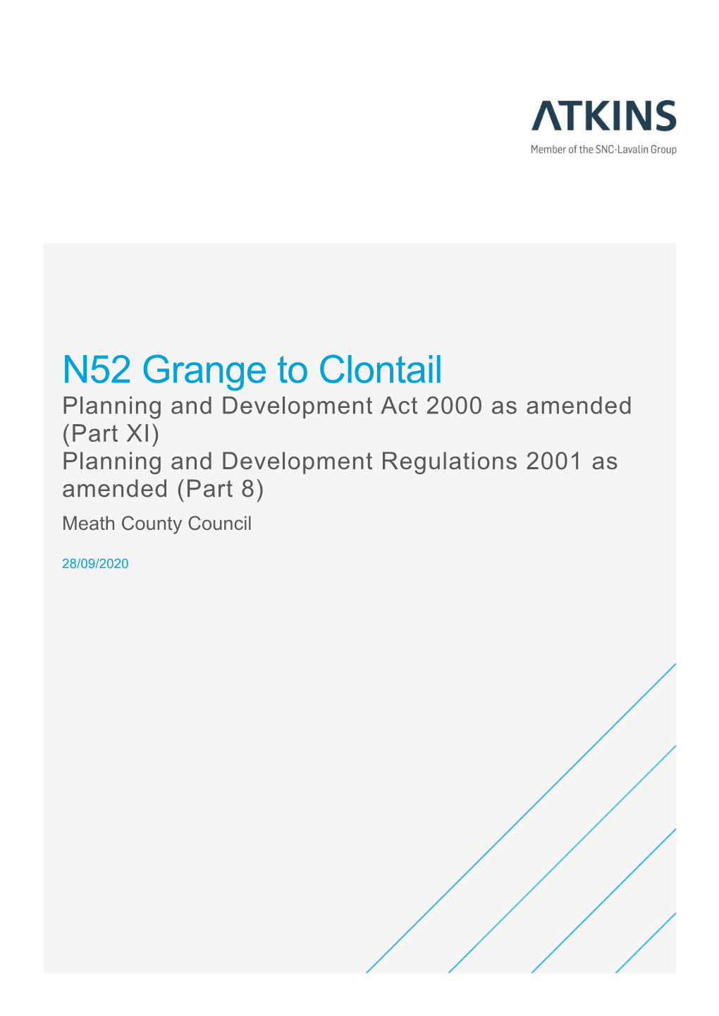 N52 Grange to Clontail Planning and Development Act 2000 As Amended (Part XI) Planning and Development Regulations 2001 As Amended (Part 8) Meath County Council