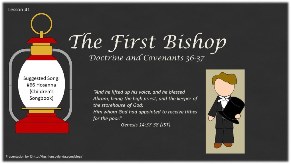 Lesson 41 D&C 36-37 the First Bishop
