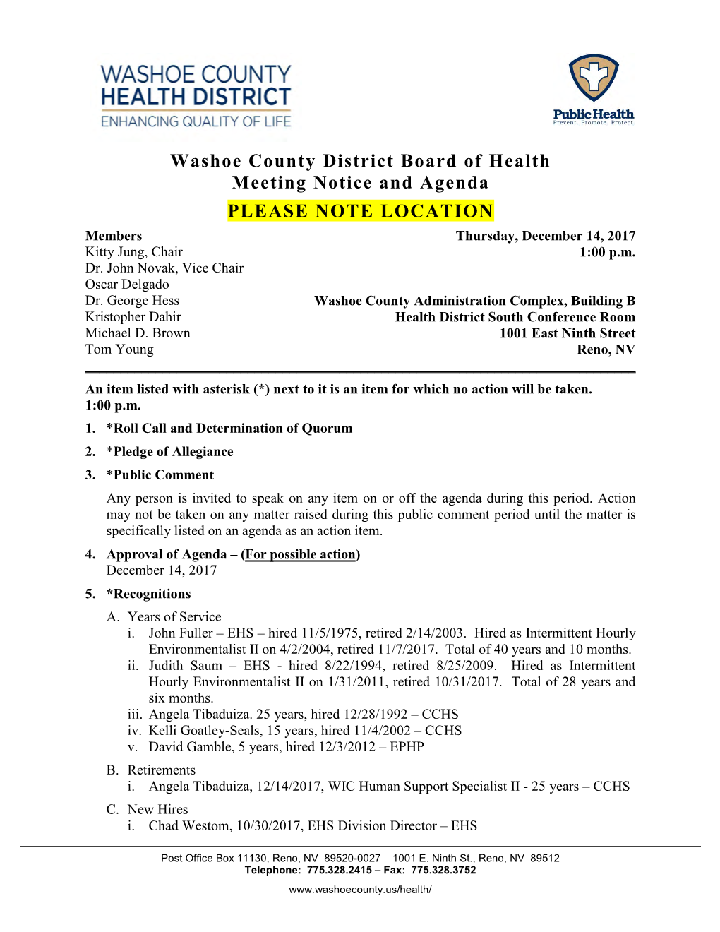 Washoe County District Board of Health Meeting Notice and Agenda PLEASE NOTE LOCATION Members Thursday, December 14, 2017 Kitty Jung, Chair 1:00 P.M