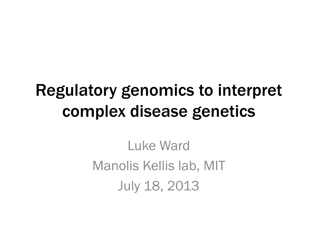 Regulatory Genomics to Interpret Complex Disease Genetics