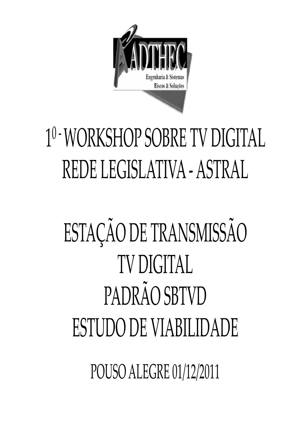 Workshop Sobre Tv Digital Rede Legislativa ‐ Astral
