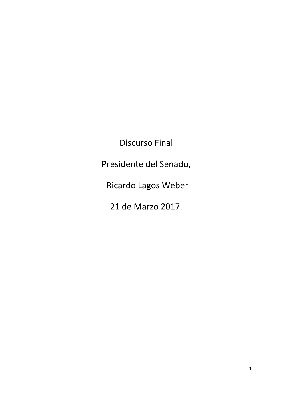Discurso Final Presidente Del Senado, Ricardo Lagos Weber 21 De Marzo 2017