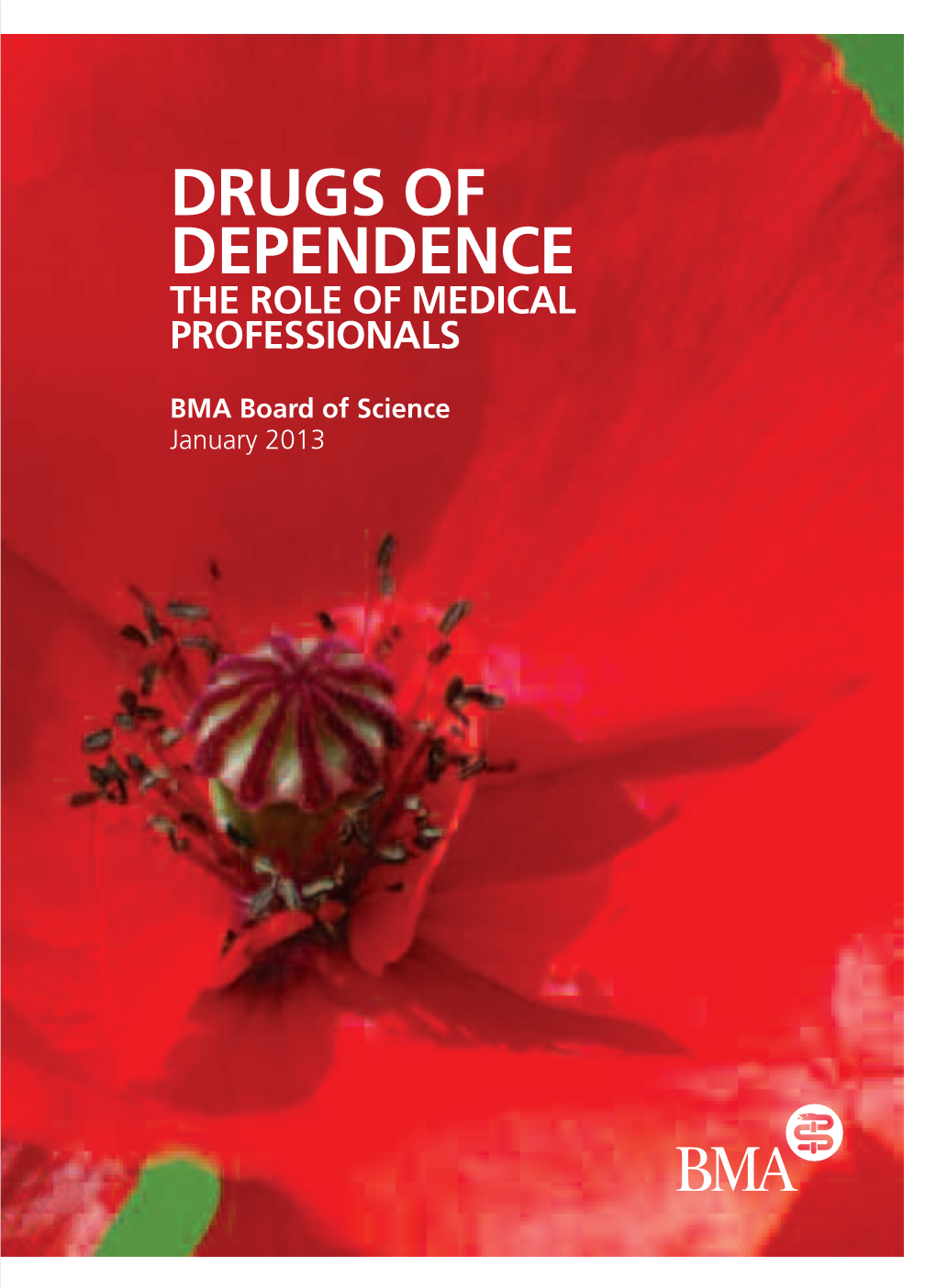 Drugs of Dependence the Role of Medical Professionals Drugs of Dependence the Role of Medical Professionals