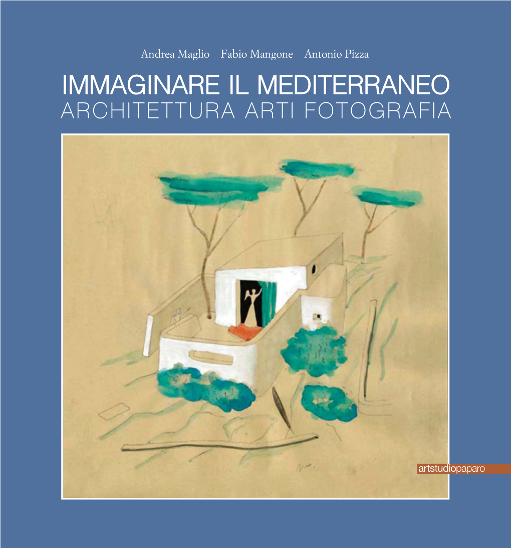 Immaginare Il Mediterraneo Architettura Arti Fotografia