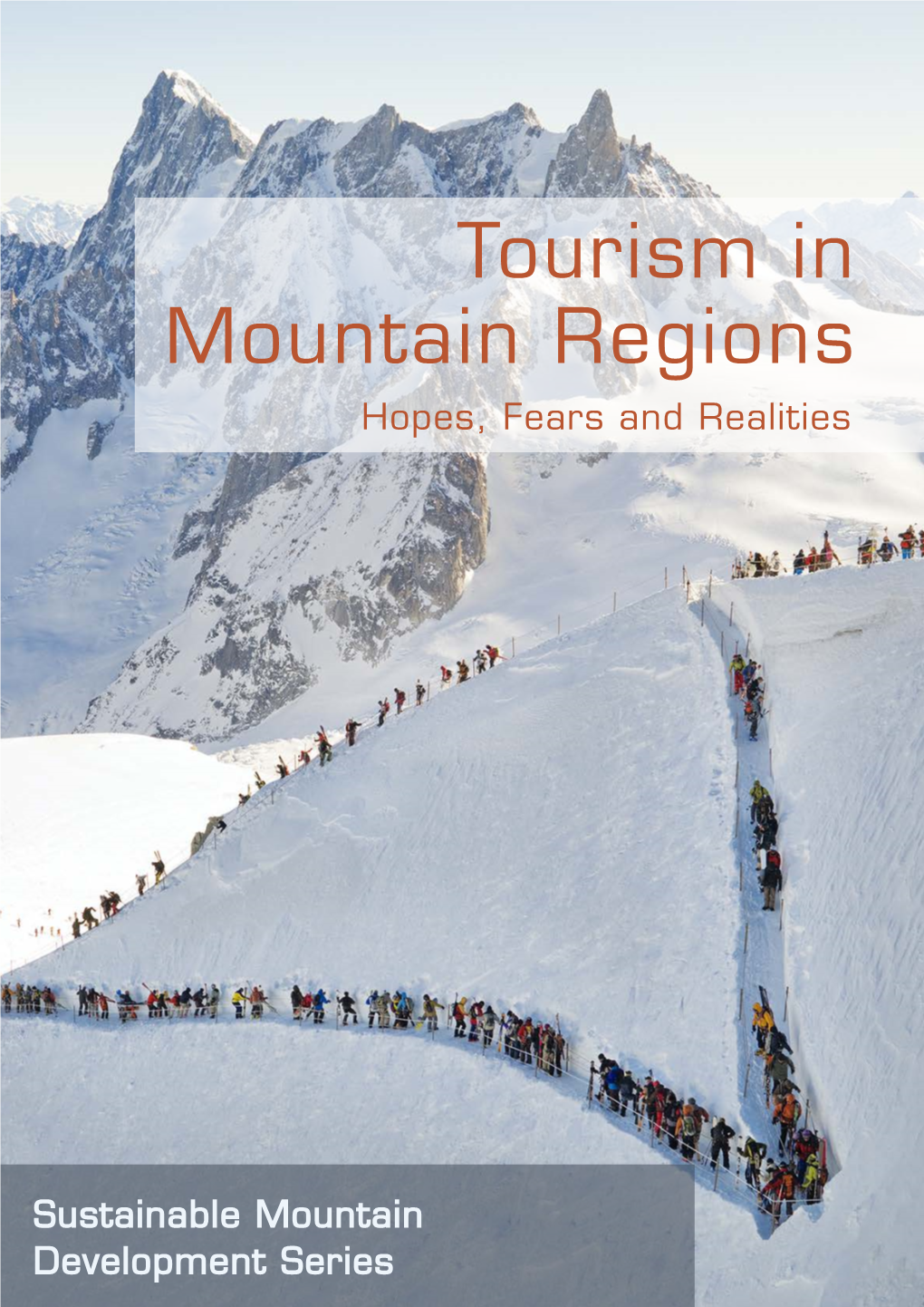 Tourism in Mountain Regions Hopes, Fears and Realities