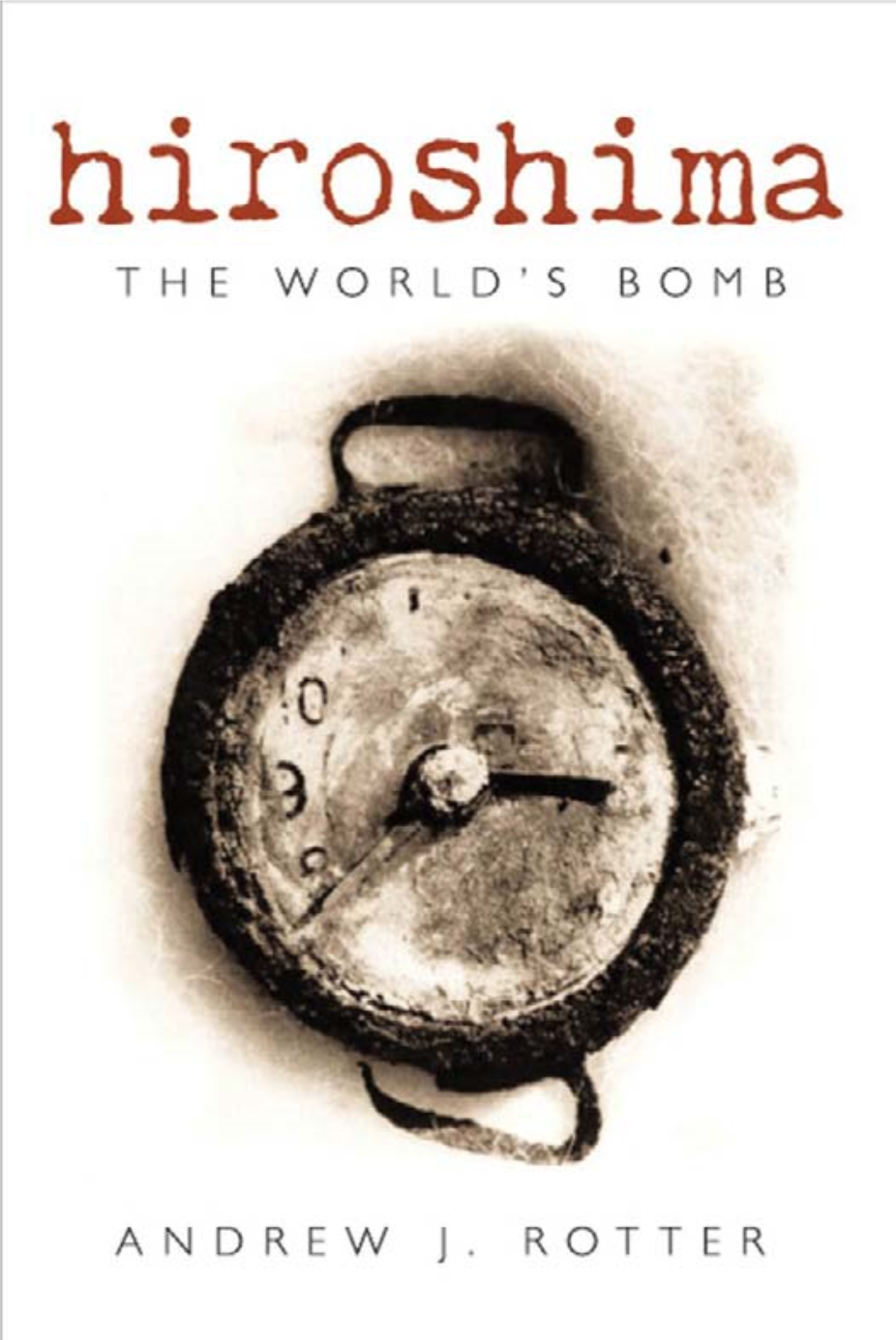 Hiroshima: the World's Bomb