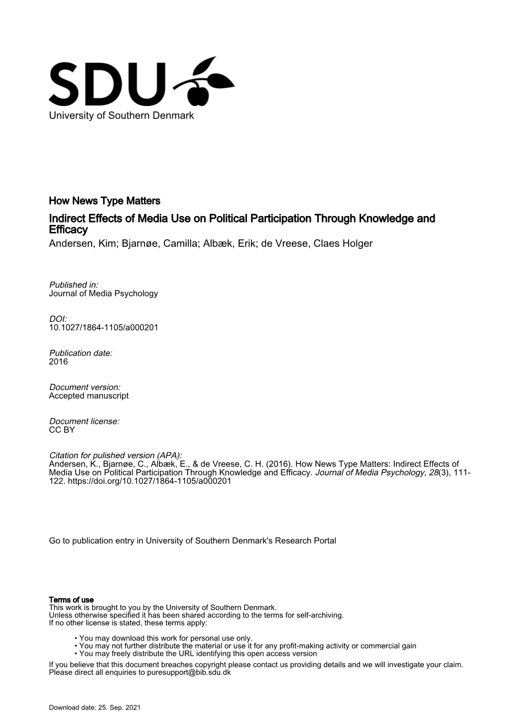 Indirect Effects of Media Use on Political Participation Through Knowledge and Efficacy Andersen, Kim; Bjarnøe, Camilla; Albæk, Erik; De Vreese, Claes Holger