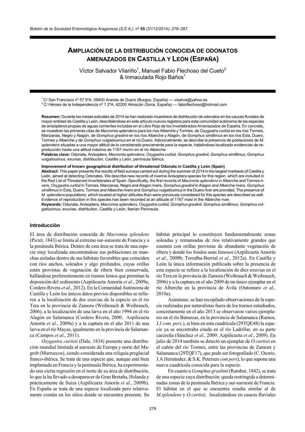 AMPLIACIÓN DE LA DISTRIBUCIÓN CONOCIDA DE ODONATOS AMENAZADOS EN CASTILLA Y LEÓN (ESPAÑA) Víctor Salvador Vilariño1, Manue