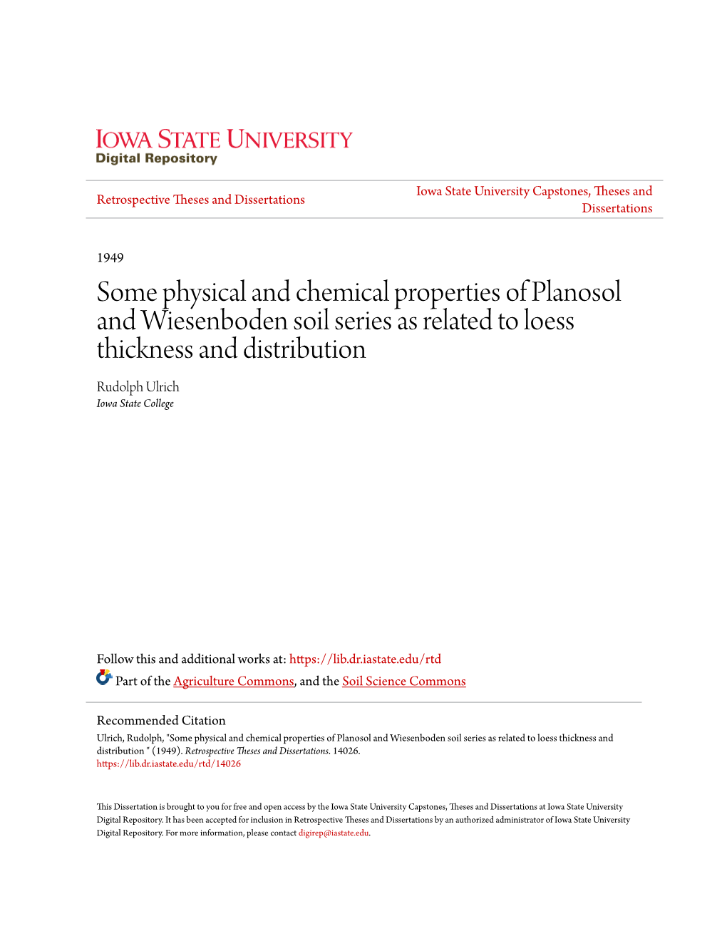 Some Physical and Chemical Properties of Planosol and Wiesenboden Soil Series As Related to Loess Thickness and Distribution Rudolph Ulrich Iowa State College