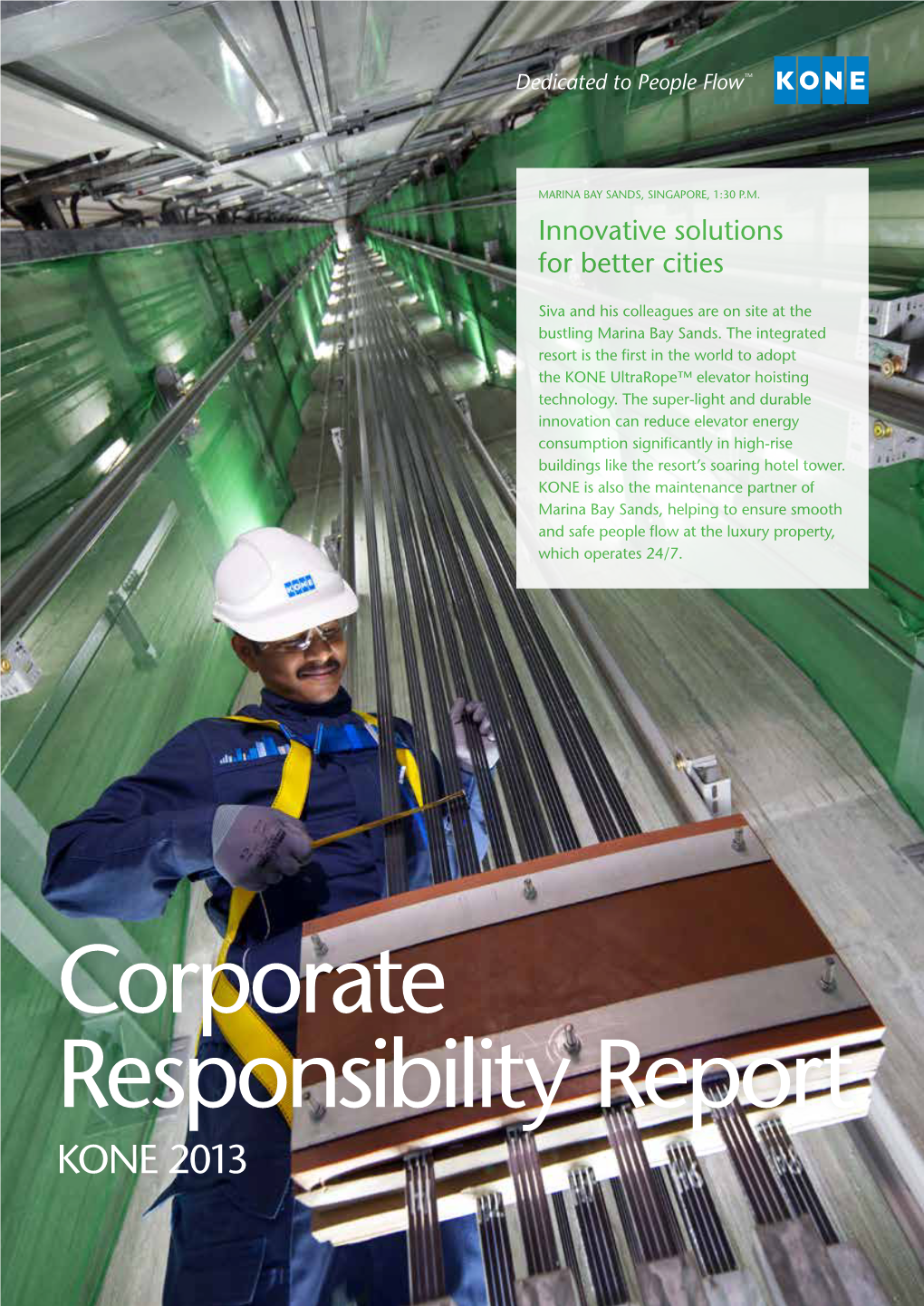 Corporate Responsibility Report KONE 2013 CONTENTS KONE in BRIEF KONE Is a Global Leader in the Elevator and Escalator Industry