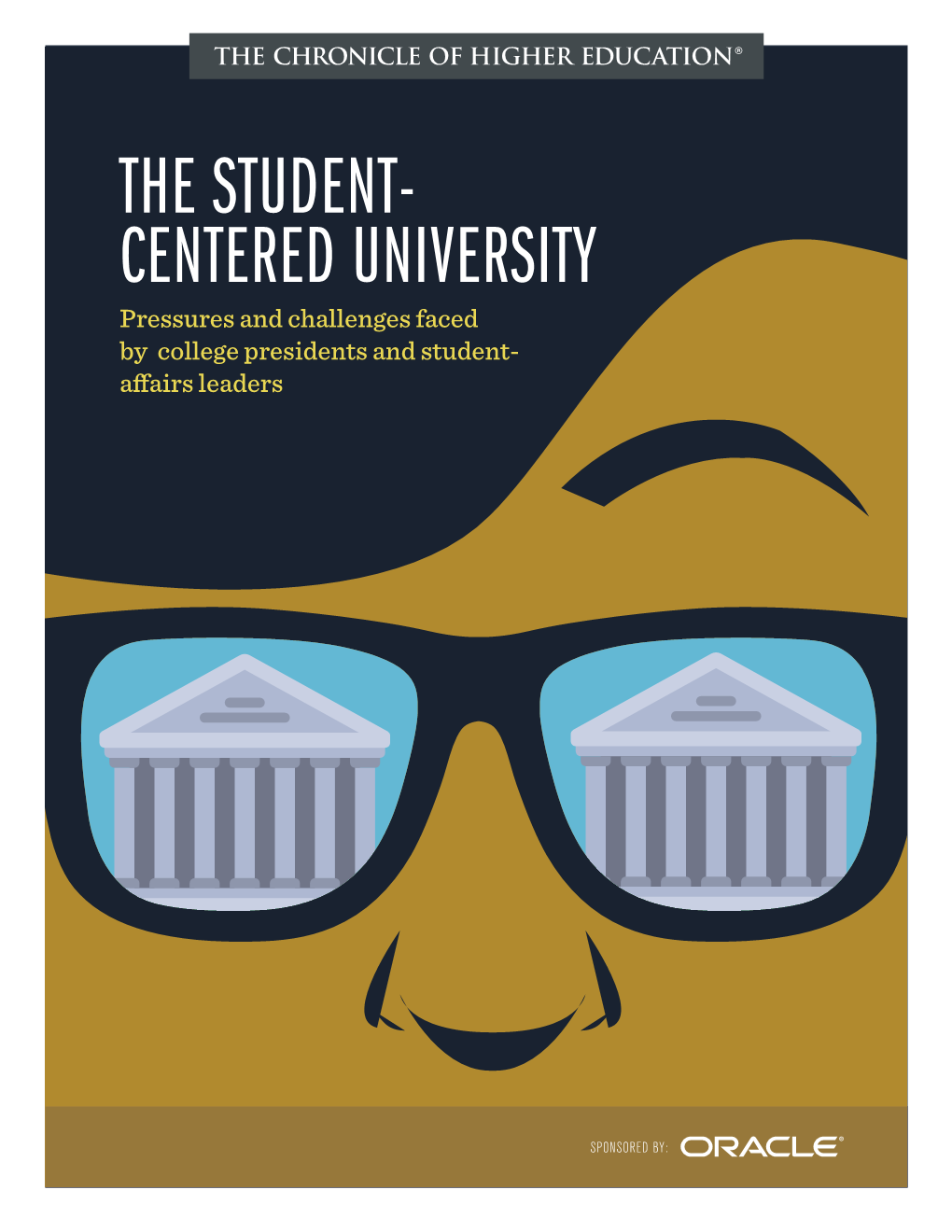 THE STUDENT- CENTERED UNIVERSITY Pressures and Challenges Faced by College Presidents and Student- Affairs Leaders
