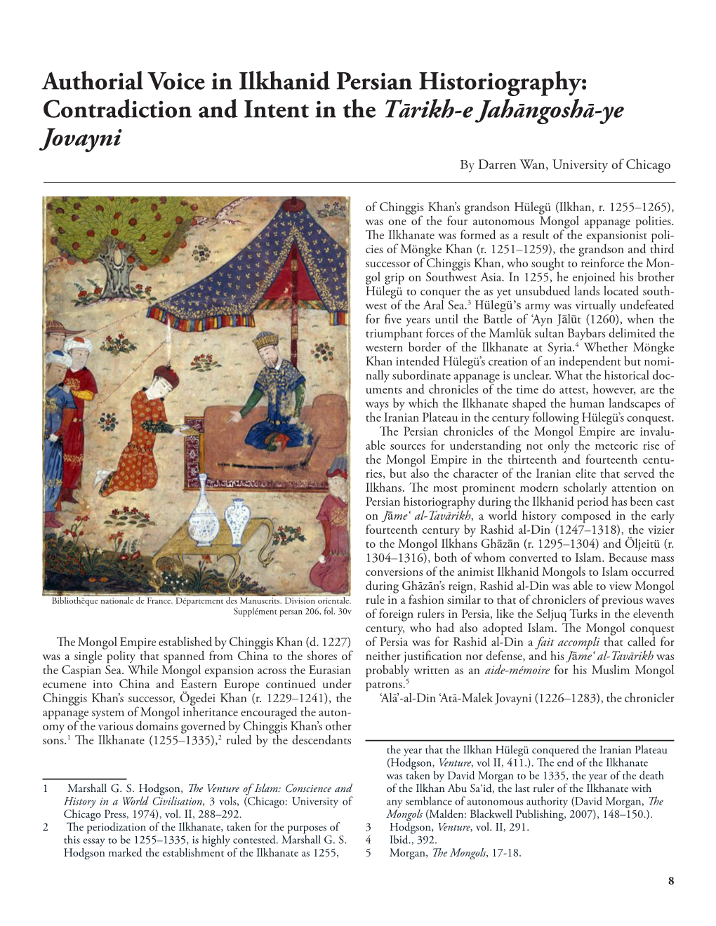 Authorial Voice in Ilkhanid Persian Historiography: Contradiction and Intent in the Tārikh-E Jahāngoshā-Ye Jovayni by Darren Wan, University of Chicago