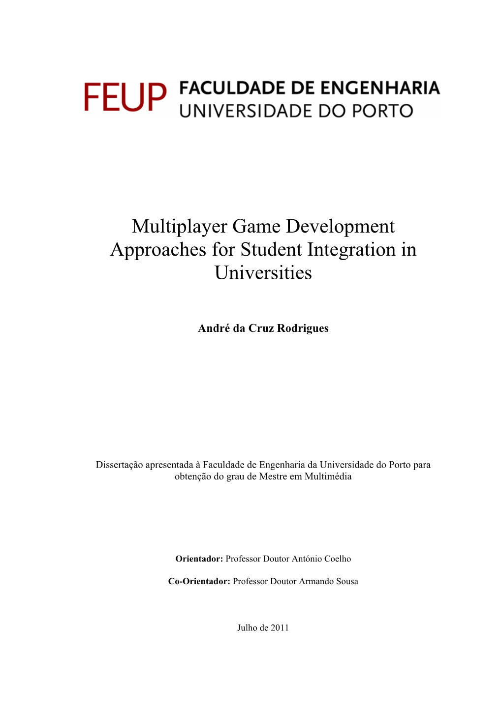 Multiplayer Game Development Approaches for Student Integration in Universities