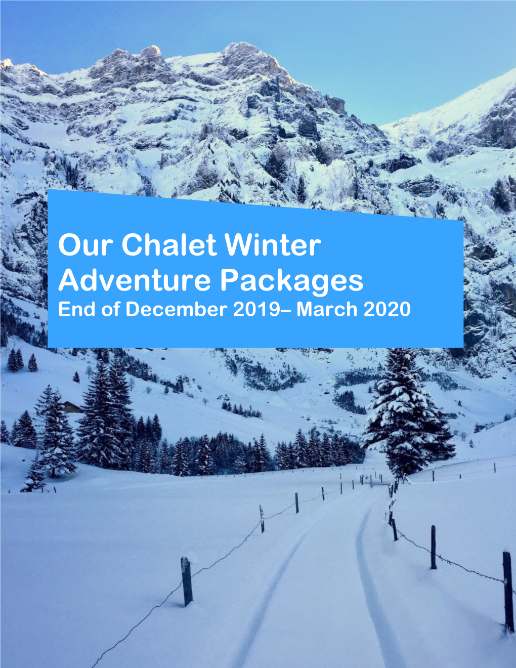 Our Chalet Winter Adventure Packages End of December 2019– March 2020