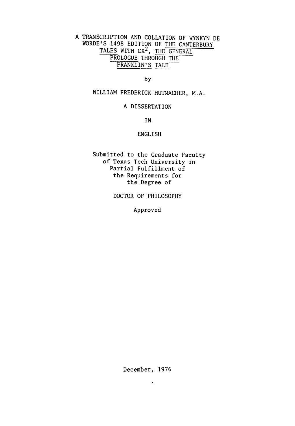 A TRANSCRIPTION and COLLATION of WYNKYN DE WORDE's 1498 EDITION of the CANTERBURY TALES with Cx2, the GENERAL PROLOGUE THROUGH Thm FRANKLIN's TALE