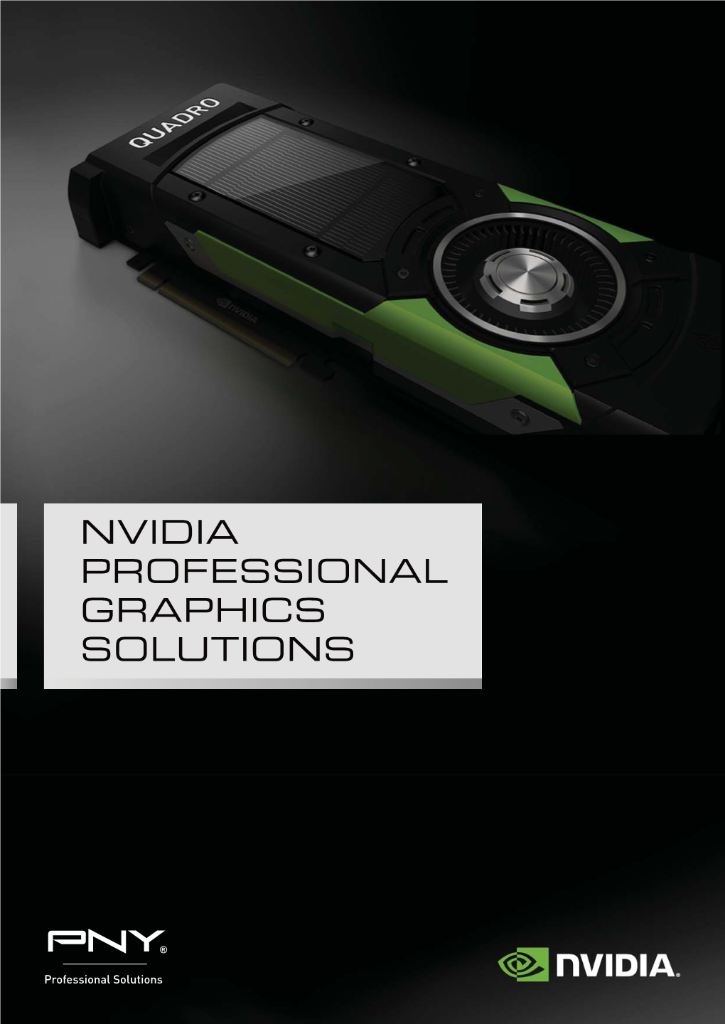 Nvidia Professional Graphics Solutions Which Pny Professional Board Is Right for You ?