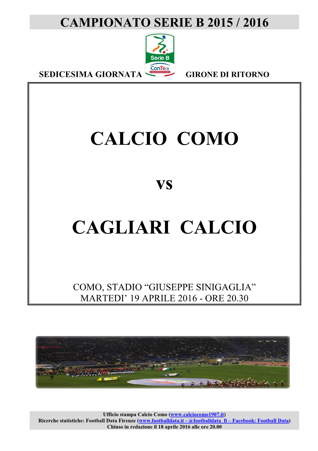 Como-Cagliari in Tutti I Sensi, Come Certificano Tanti Numeri Che Ripercorrono L’Attuale Campionato Cadetto Di Lariani E Sardi