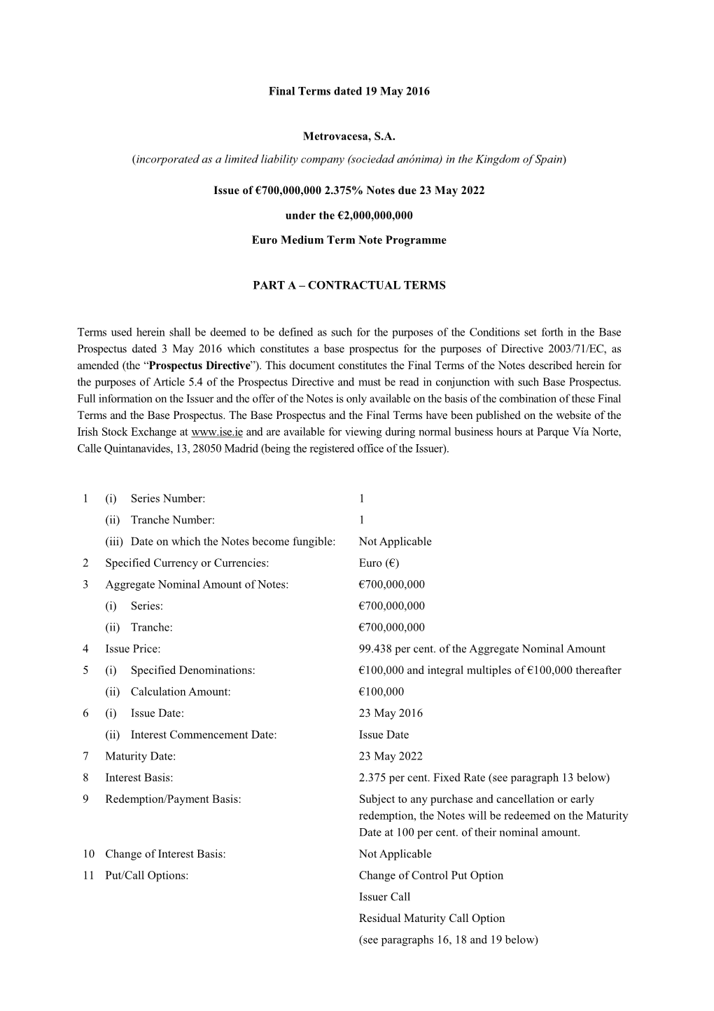 Final Terms Dated 19 May 2016 Metrovacesa, S.A. (Incorporated As a Limited Liability Company (Sociedad Anónima) in the Kingdom