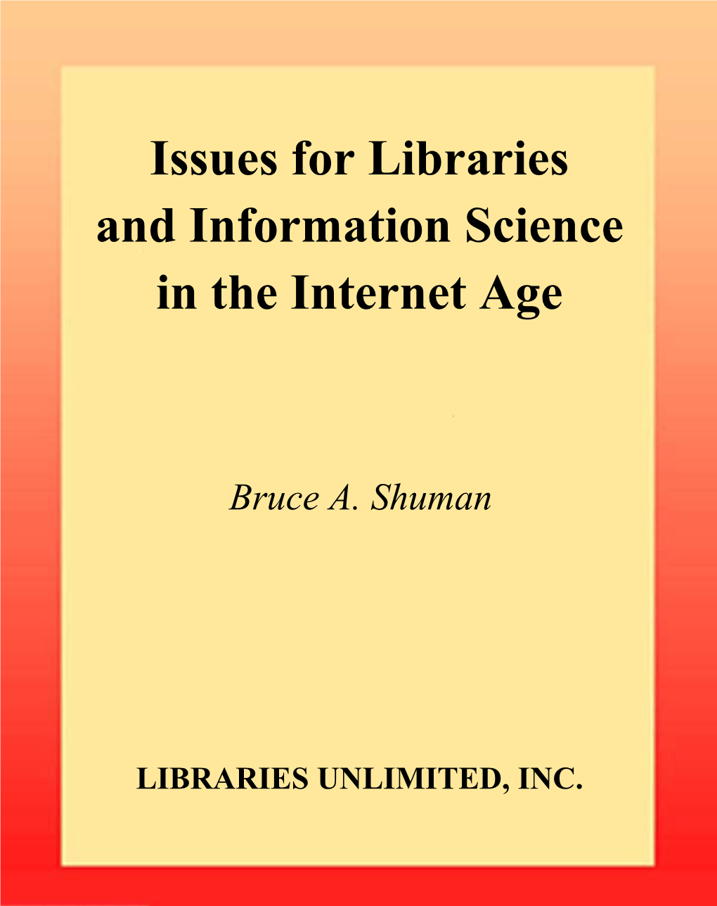 Issues for Libraries and Information Science in the Internet Age