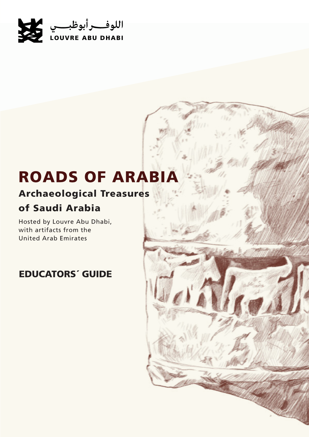 ROADS of ARABIA Archaeological Treasures of Saudi Arabia Hosted by Louvre Abu Dhabi, with Artifacts from the United Arab Emirates