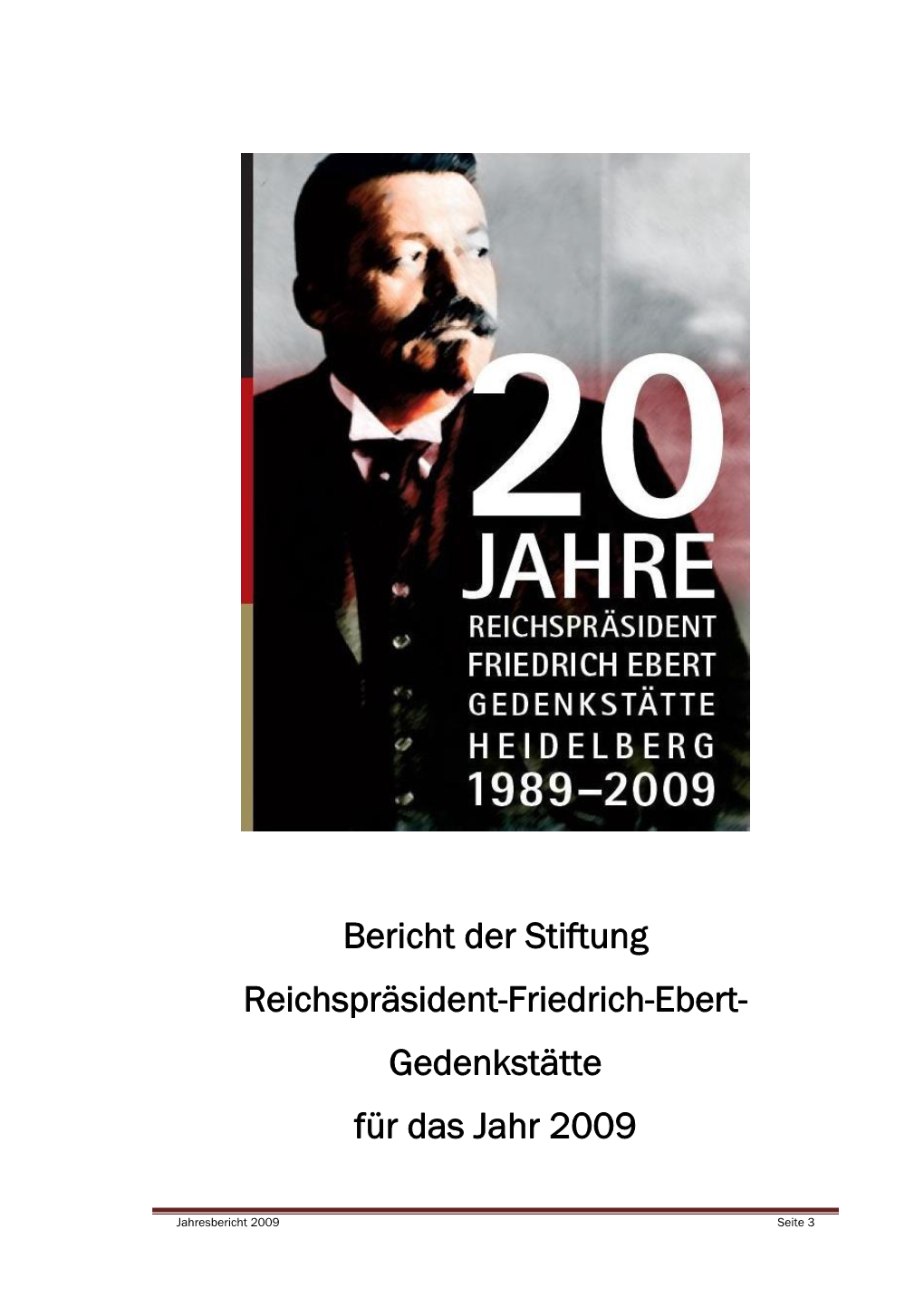 Stiftung Reichspräsident-Friedrich-Ebert- Gedenkstätte Für Das Jahr 2009