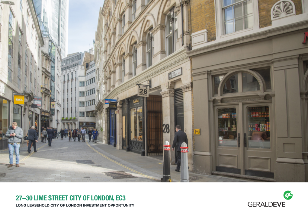 27-30 LIME STREET CITY of LONDON, EC3 LONG LEASEHOLD CITY of LONDON INVESTMENT OPPORTUNITY 27-30 Lime Street City of London, EC3