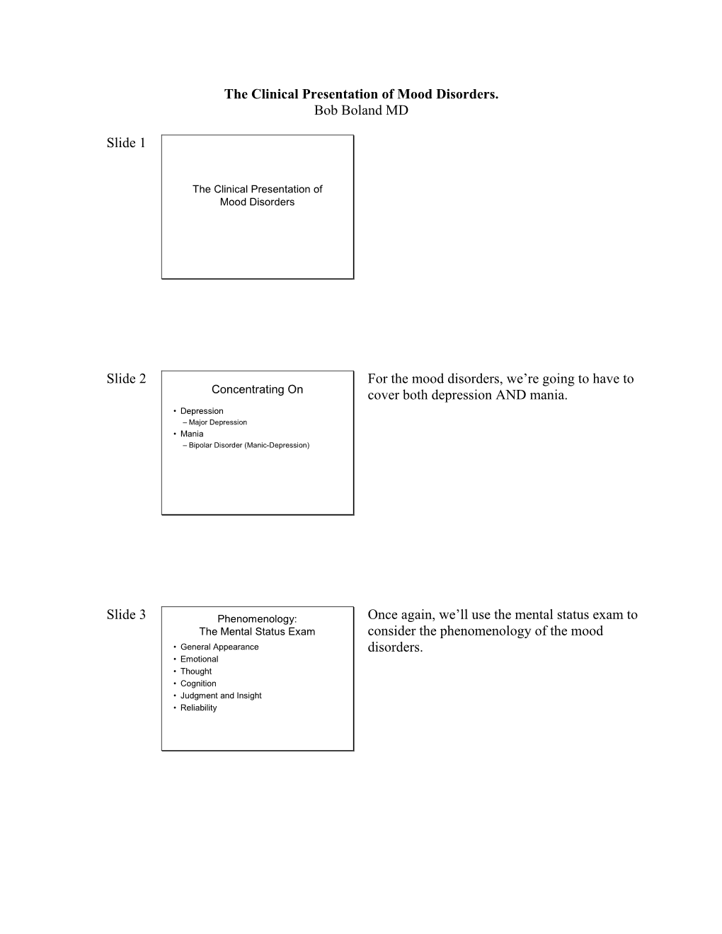 The Clinical Presentation of Mood Disorders. Bob Boland MD Slide 1