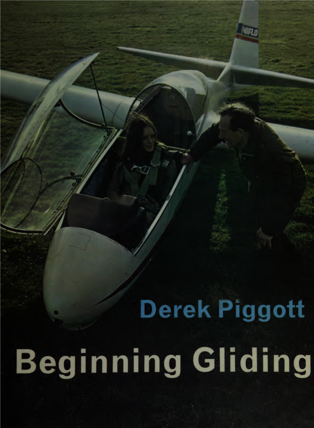 Beginning Gliding the Fundamentals of Soaring Flight