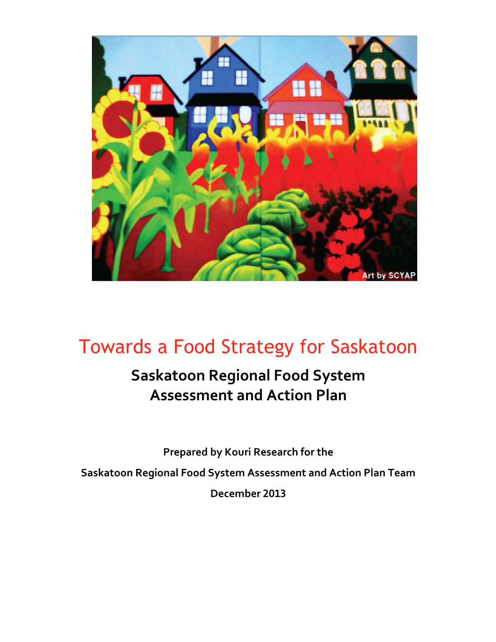 Towards a Food Strategy for Saskatoon Saskatoon Regional Food System Assessment and Action Plan