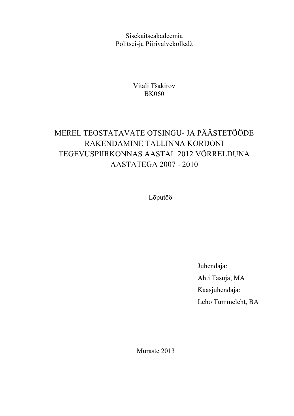 Ja Päästetööde Rakendamine Tallinna Kordoni Tegevuspiirkonnas Aastal 2012 Võrrelduna Aastatega 2007 - 2010