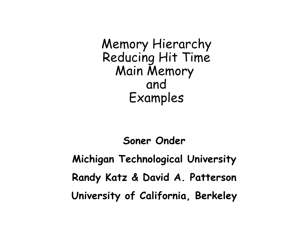 Memory Hierarchy Reducing Hit Time Main Memory and Examples