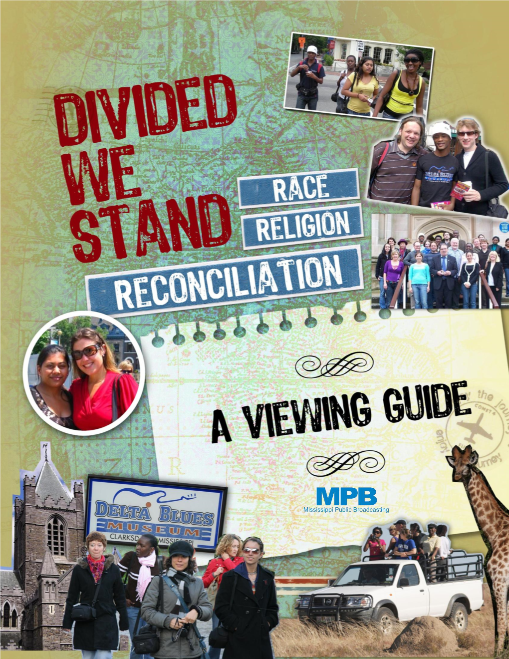 Race, Religion, and Reconciliation -A Viewing Guide- Page I Divided We Stand: Race, Religion, and Reconciliation -A Viewing Guide