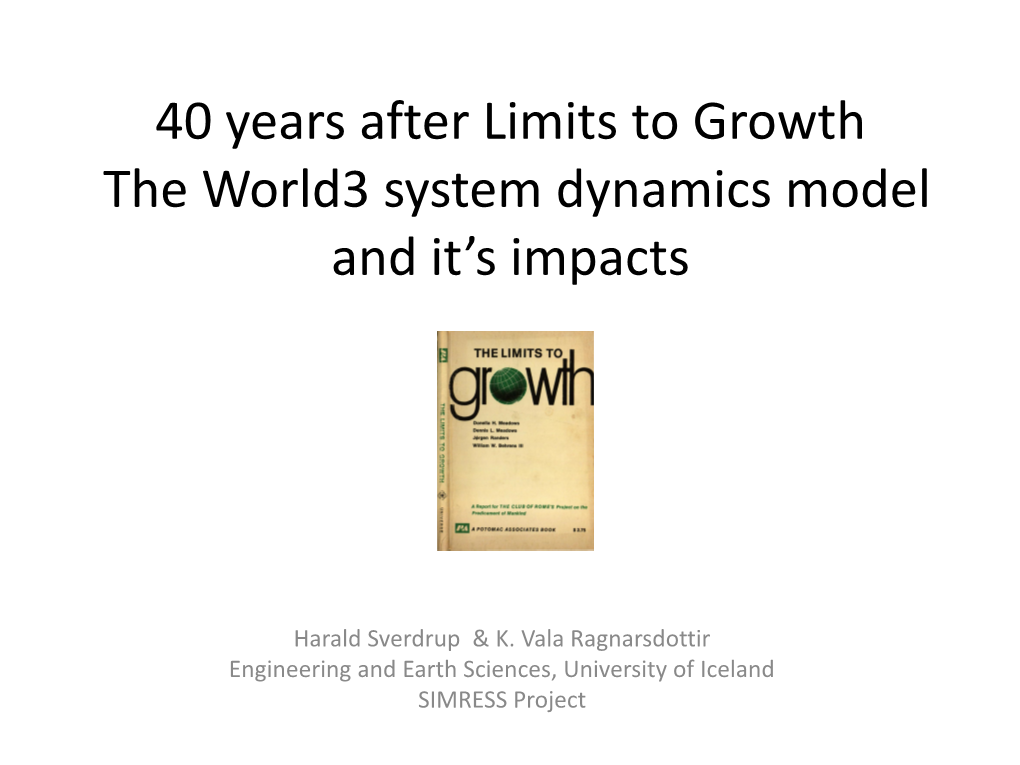 40 Years After Limits to Growth the World3 System Dynamics Model and It's Impacts