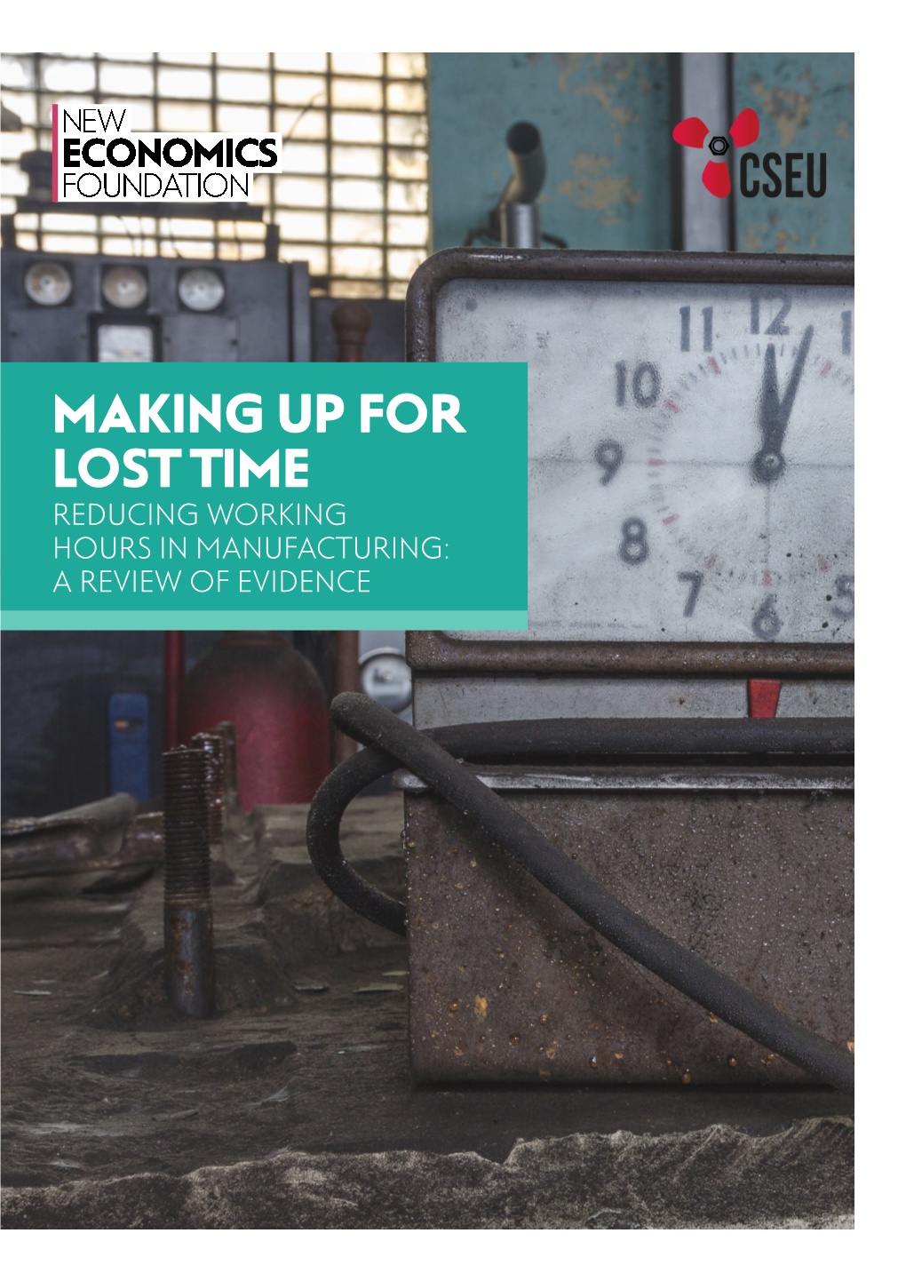 Making up for Lost Time Reducing Working Hours in Manufacturing: a Review of Evidence