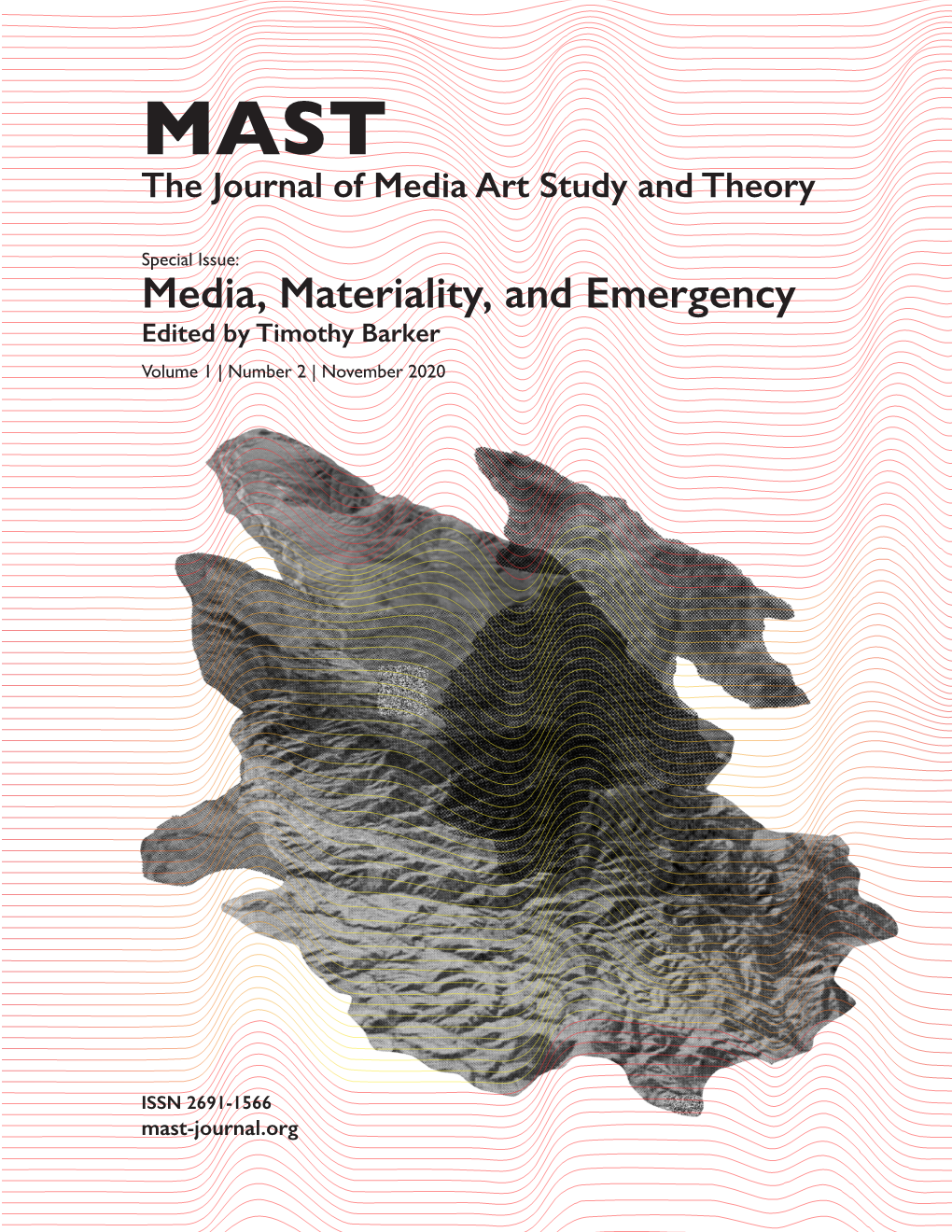 Media, Materiality, and Emergency Edited by Timothy Barker Volume 1 | Number 2 | November 2020