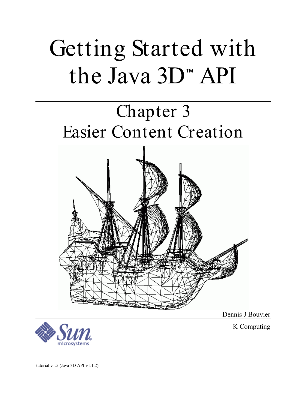 Getting Started with the Java 3D™ API Chapter 3 Easier Content Creation